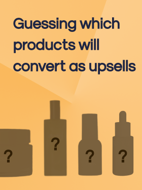 Guessing which products will convert as upsells